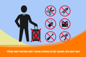 Những vật dụng cấm mang lên máy bay