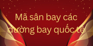Ma san bay cac duong bay quoc te