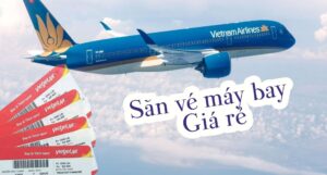 Hướng dẫn săn vé máy bay giá rẻ